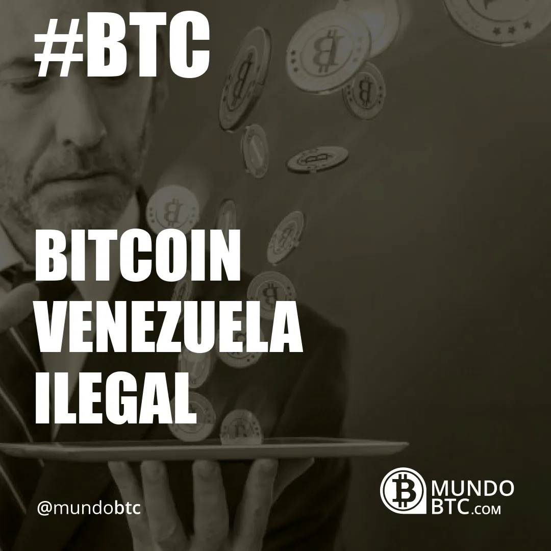 bitcoin venezuela ilegal