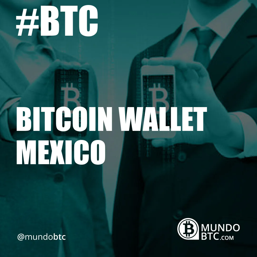 bitcoin wallet mexico