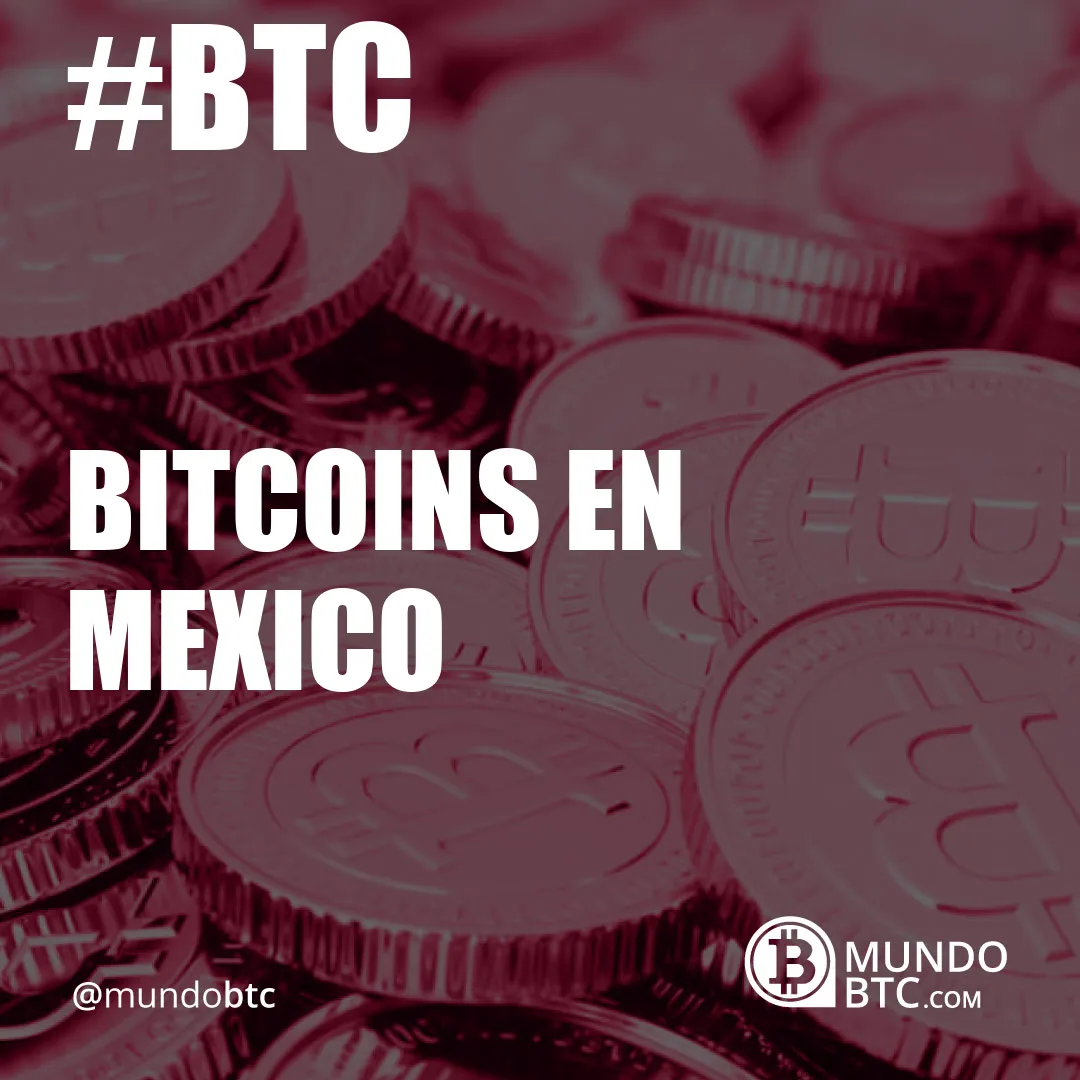 bitcoins en mexico