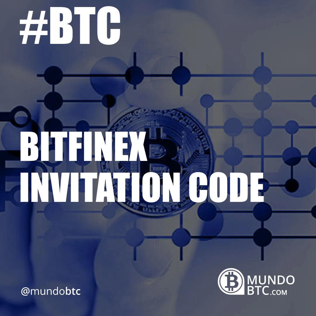 Bitfinex Invitation Code