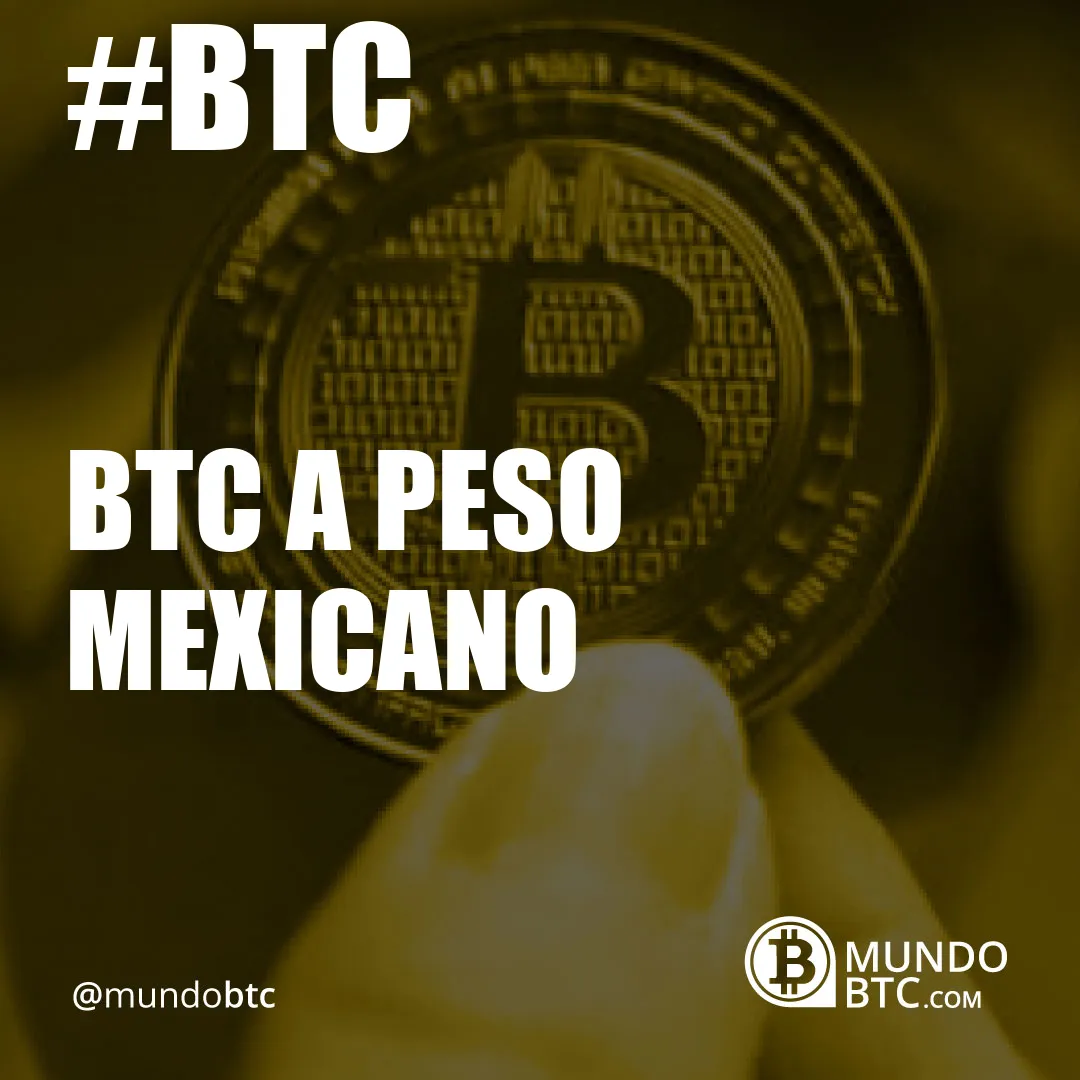 btc a peso mexicano