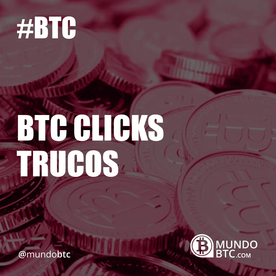 Btc Clicks Trucos