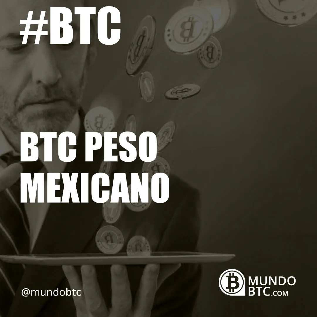 Btc Peso Mexicano