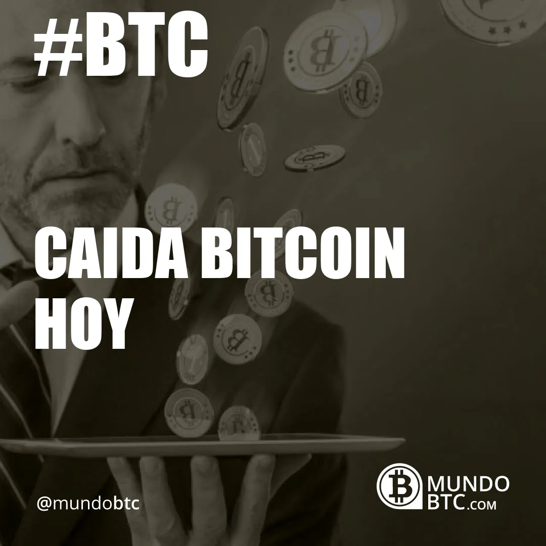 Caida Bitcoin Hoy