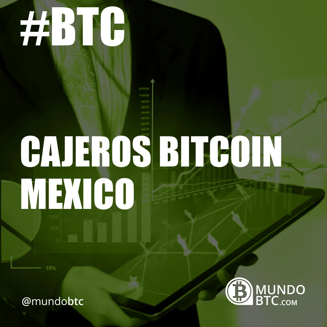Cajeros Bitcoin Mexico
