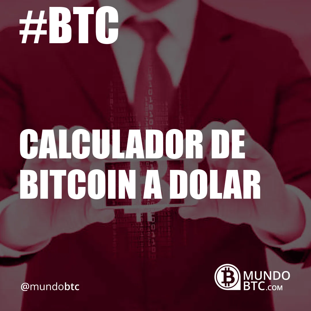 calculador de bitcoin a dolar