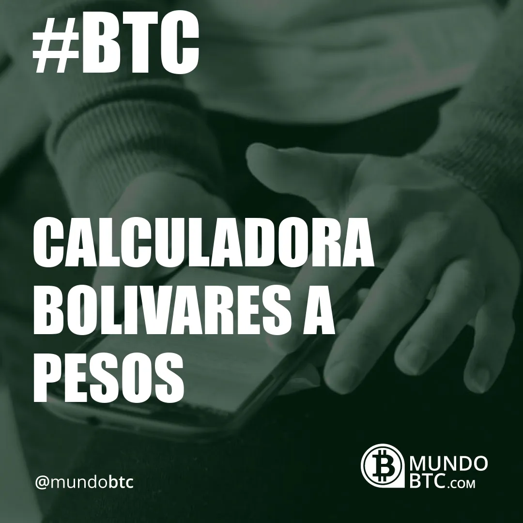 calculadora bolivares a pesos