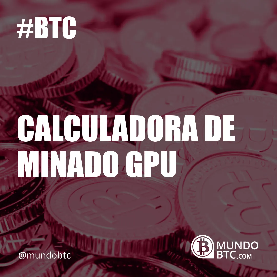 Calculadora de Minado Gpu