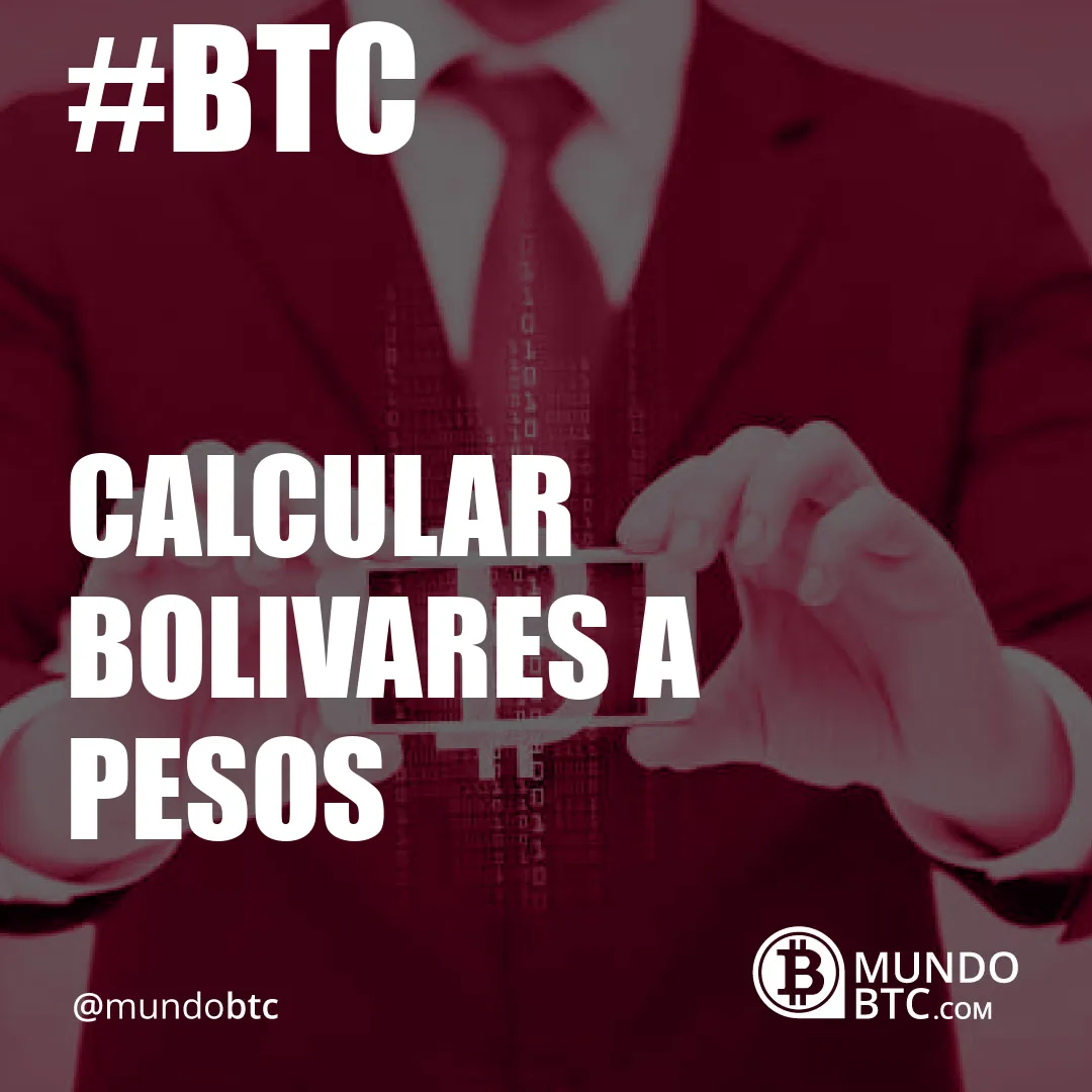 Calcular Bolivares a Pesos