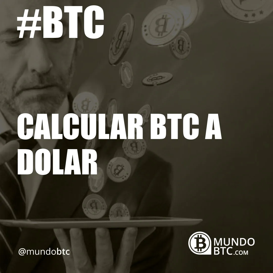 calcular btc a dolar