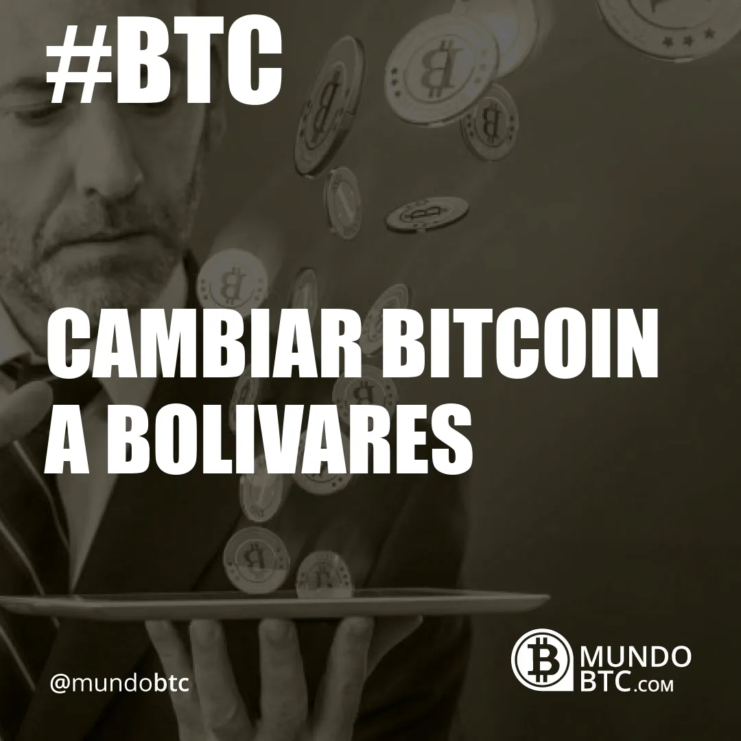 Cambiar Bitcoin a Bolivares