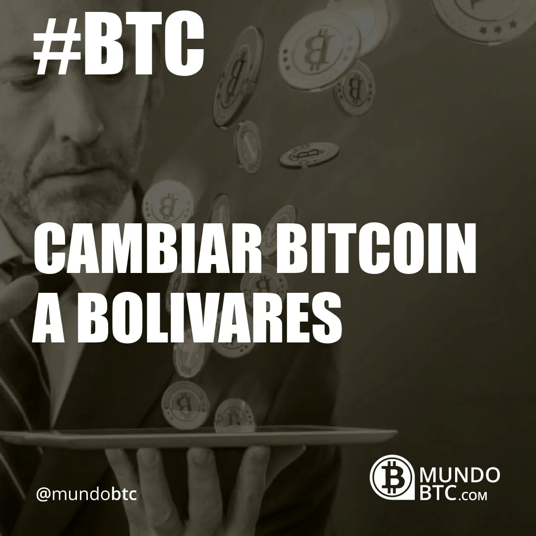 cambiar bitcoin a bolivares