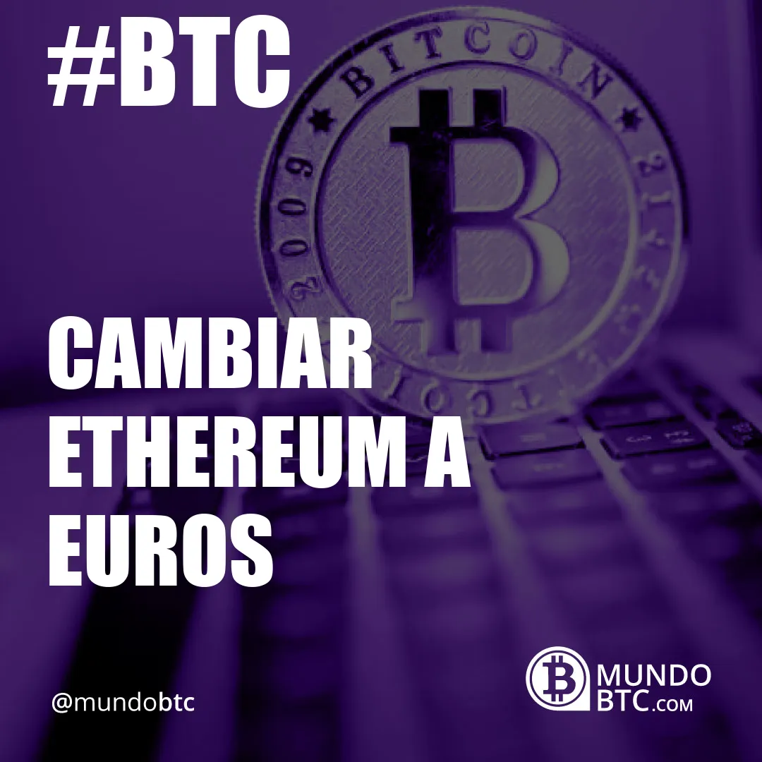 Cambiar Ethereum a Euros