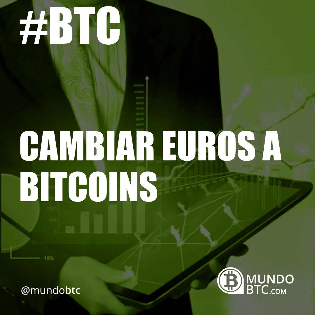 Cambiar Euros a Bitcoins