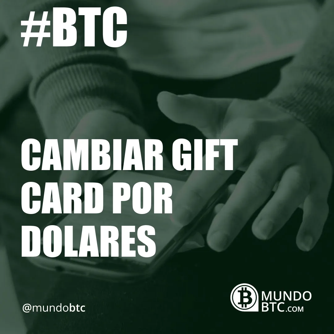 Cambiar Gift Card por Dolares