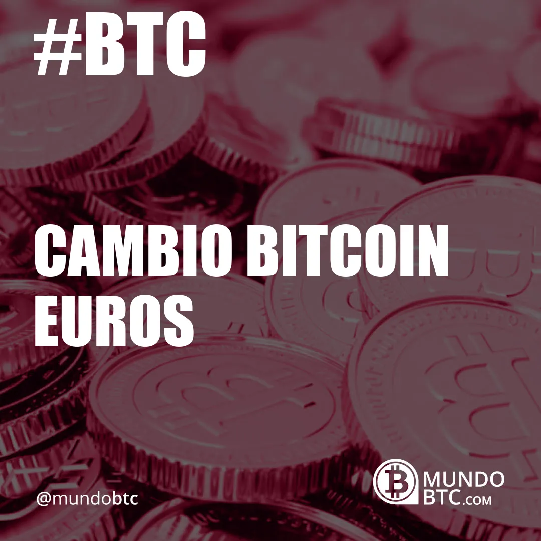 Cambio Bitcoin Euros