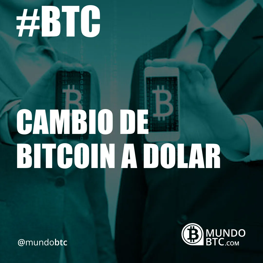 cambio de bitcoin a dolar