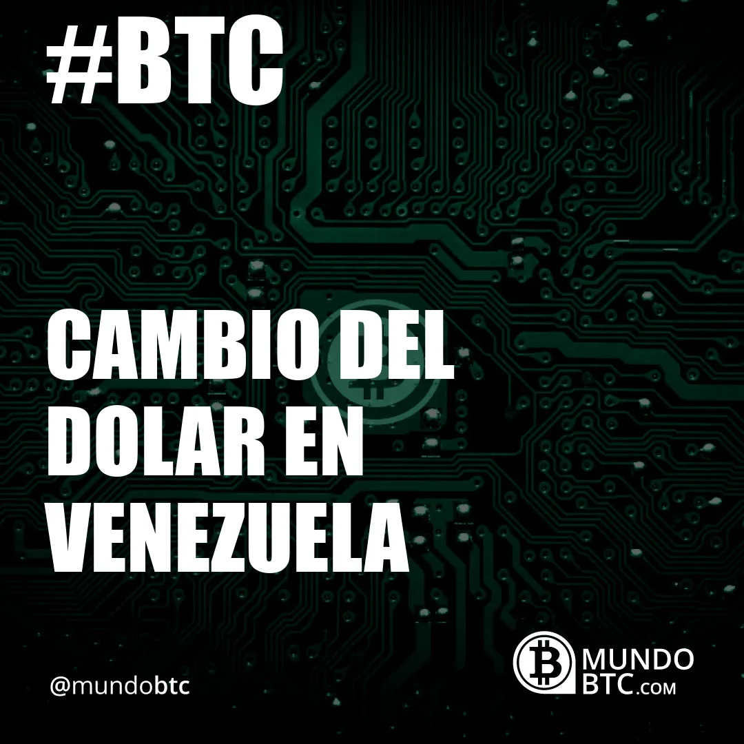 cambio del dolar en venezuela