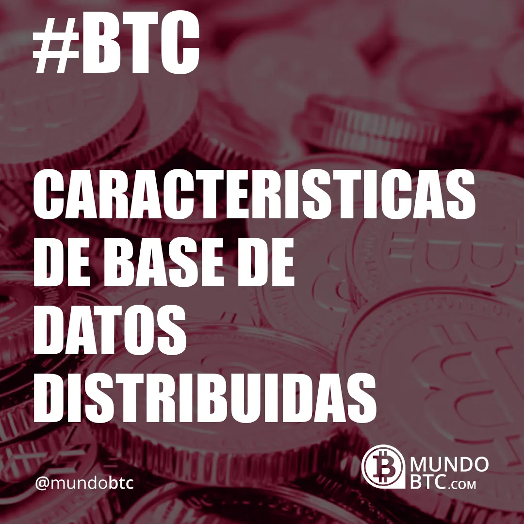 Caracteristicas de Base de Datos Distribuidas