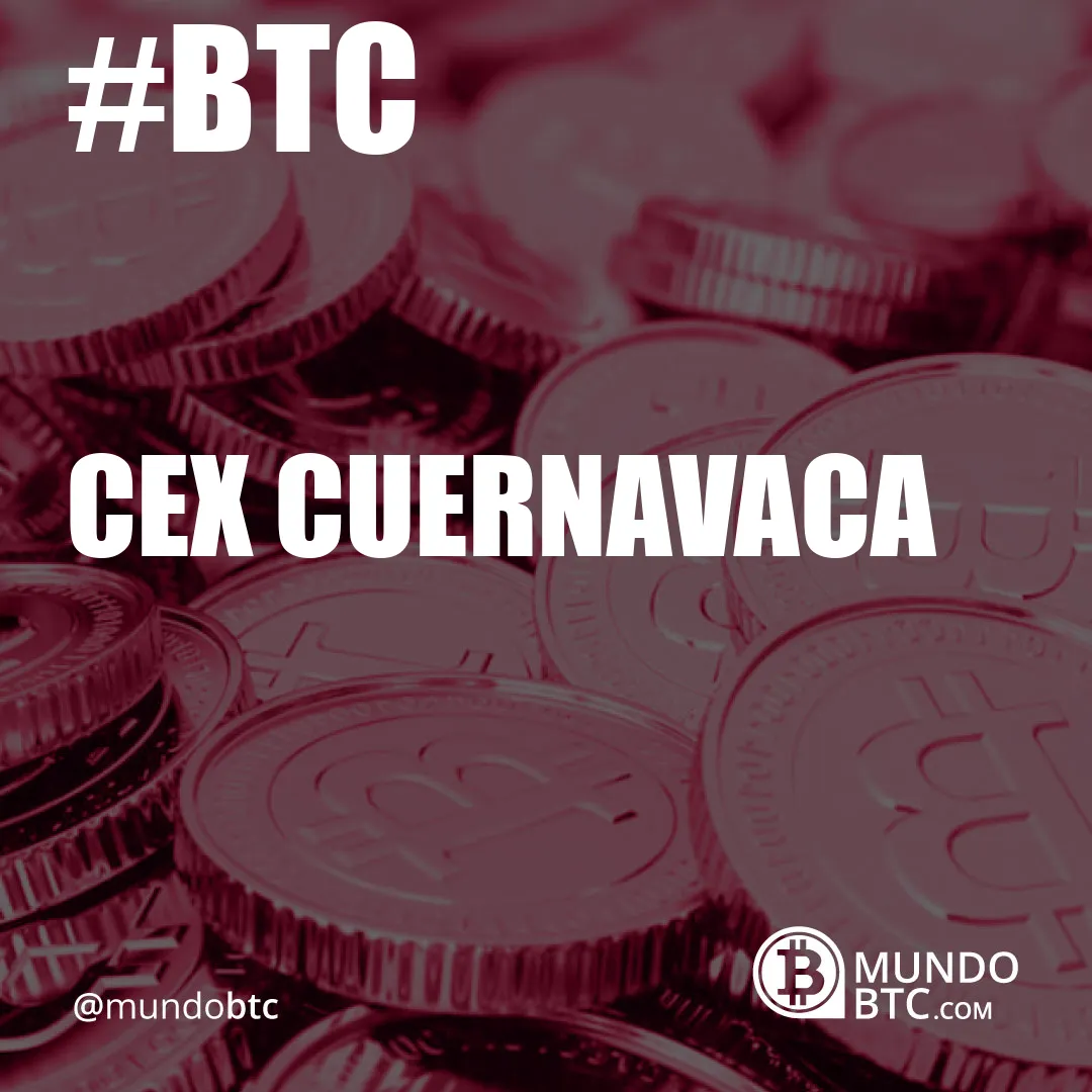 Cex Cuernavaca