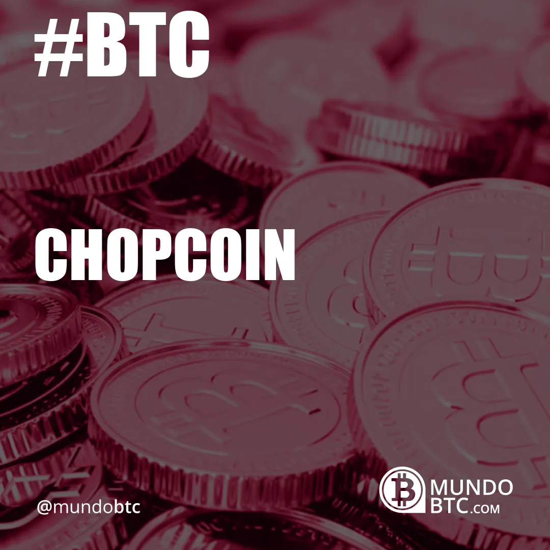 Chopcoin