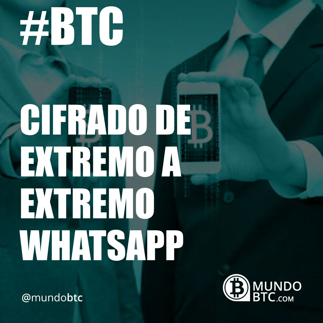 Cifrado de Extremo a Extremo Whatsapp