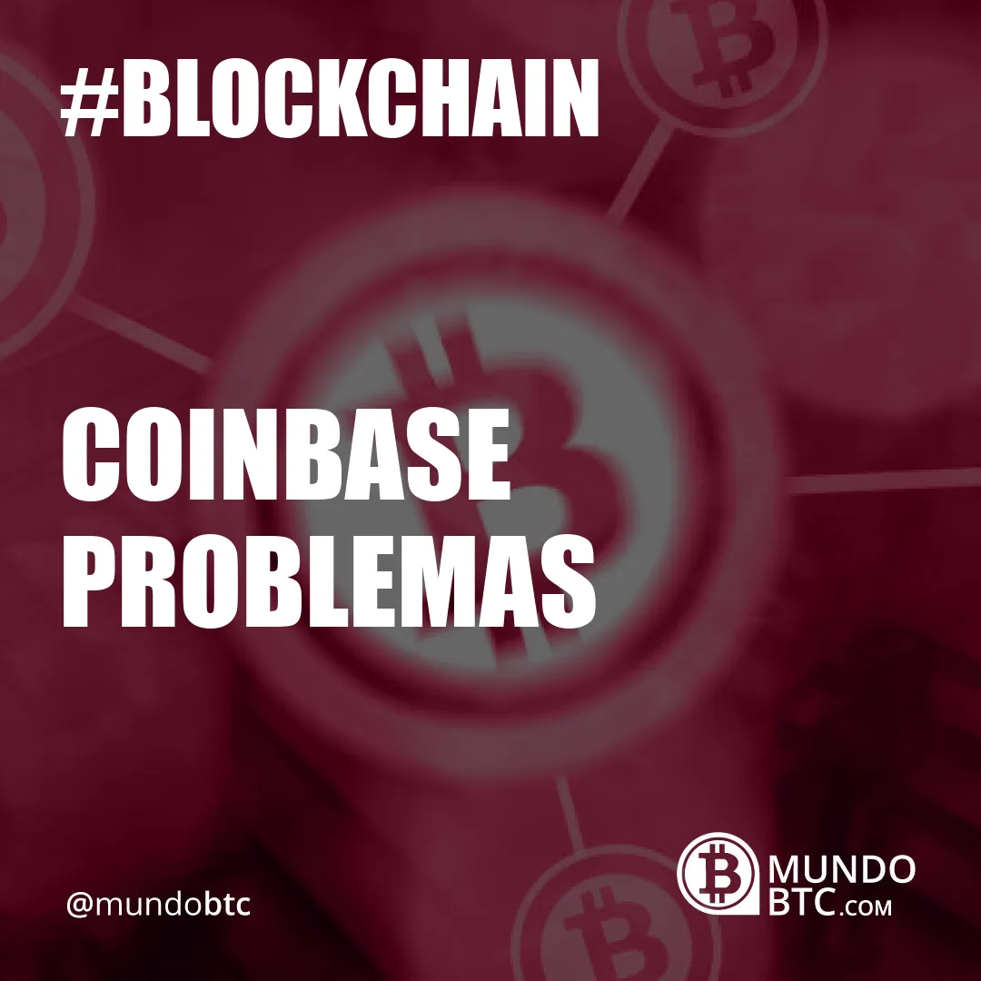 Coinbase Problemas