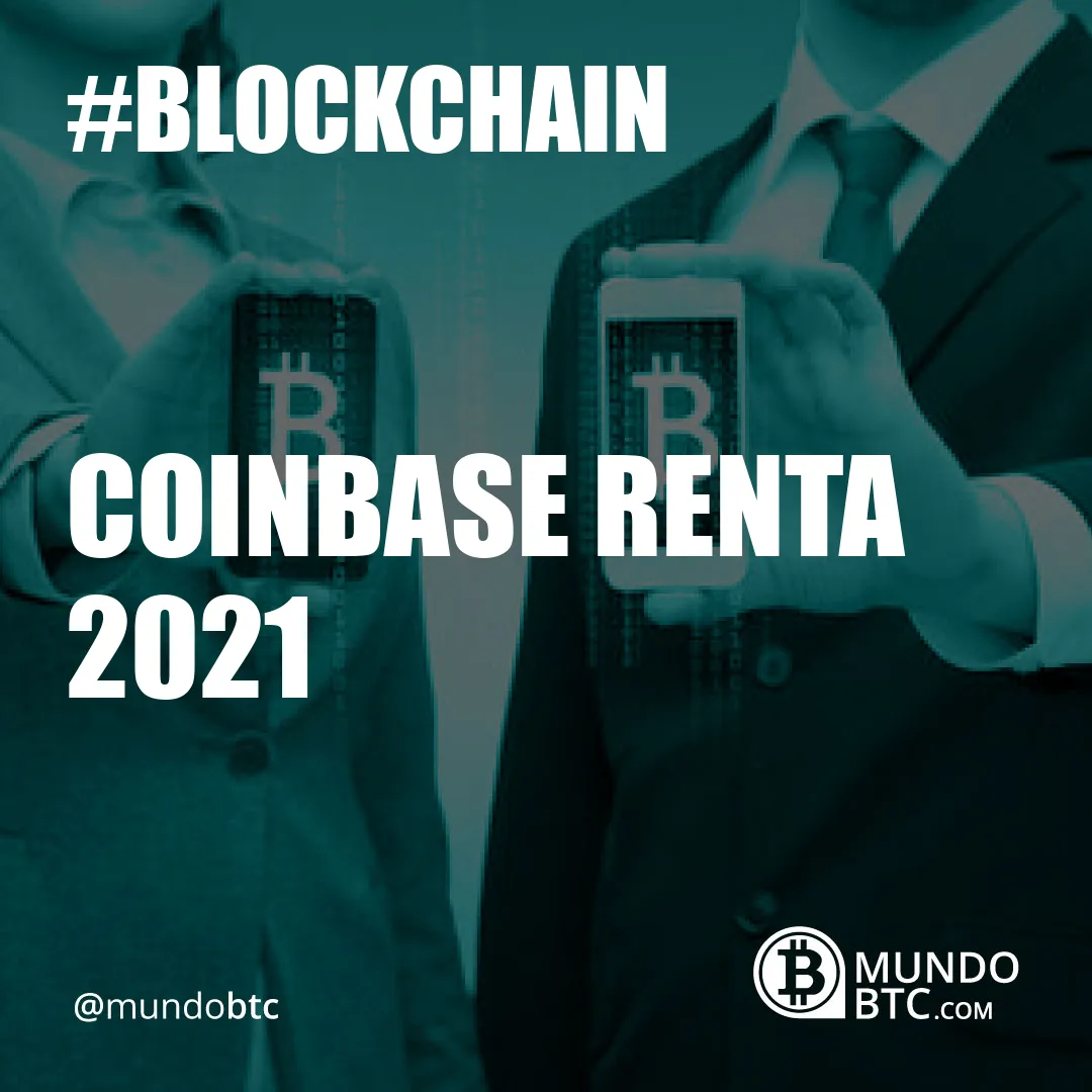 Coinbase Renta 2021