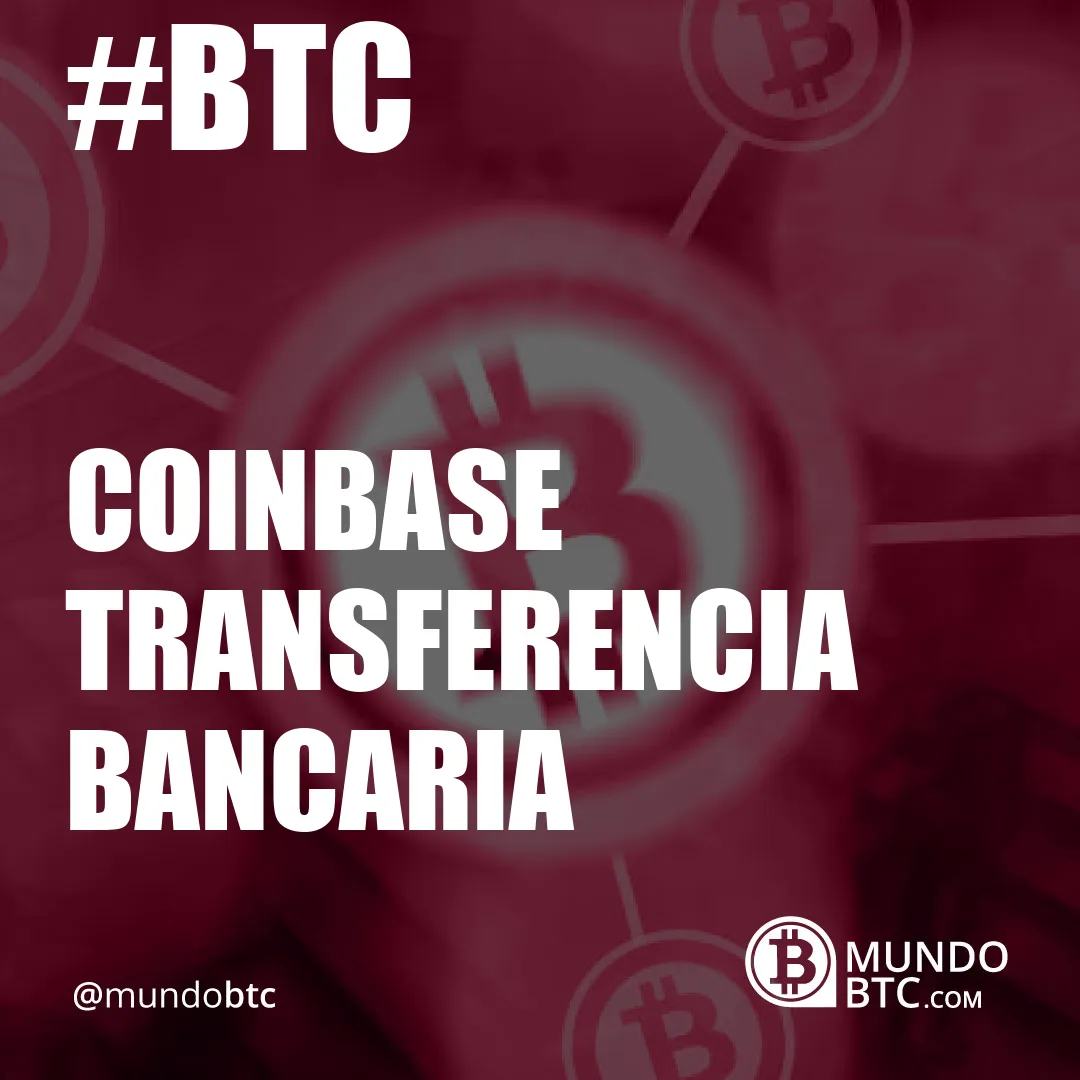 coinbase transferencia bancaria