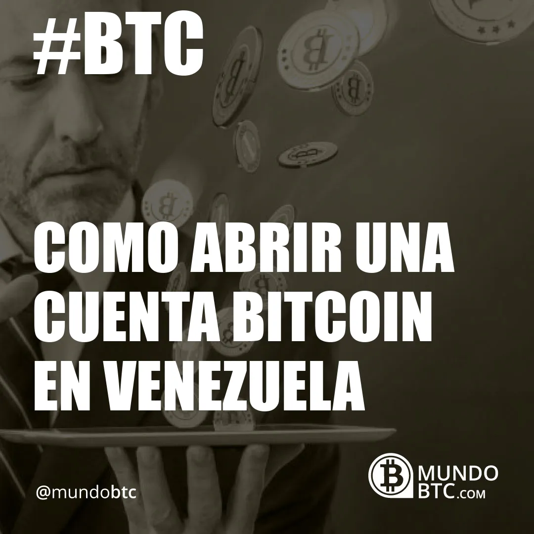 Como Abrir Una Cuenta Bitcoin en Venezuela