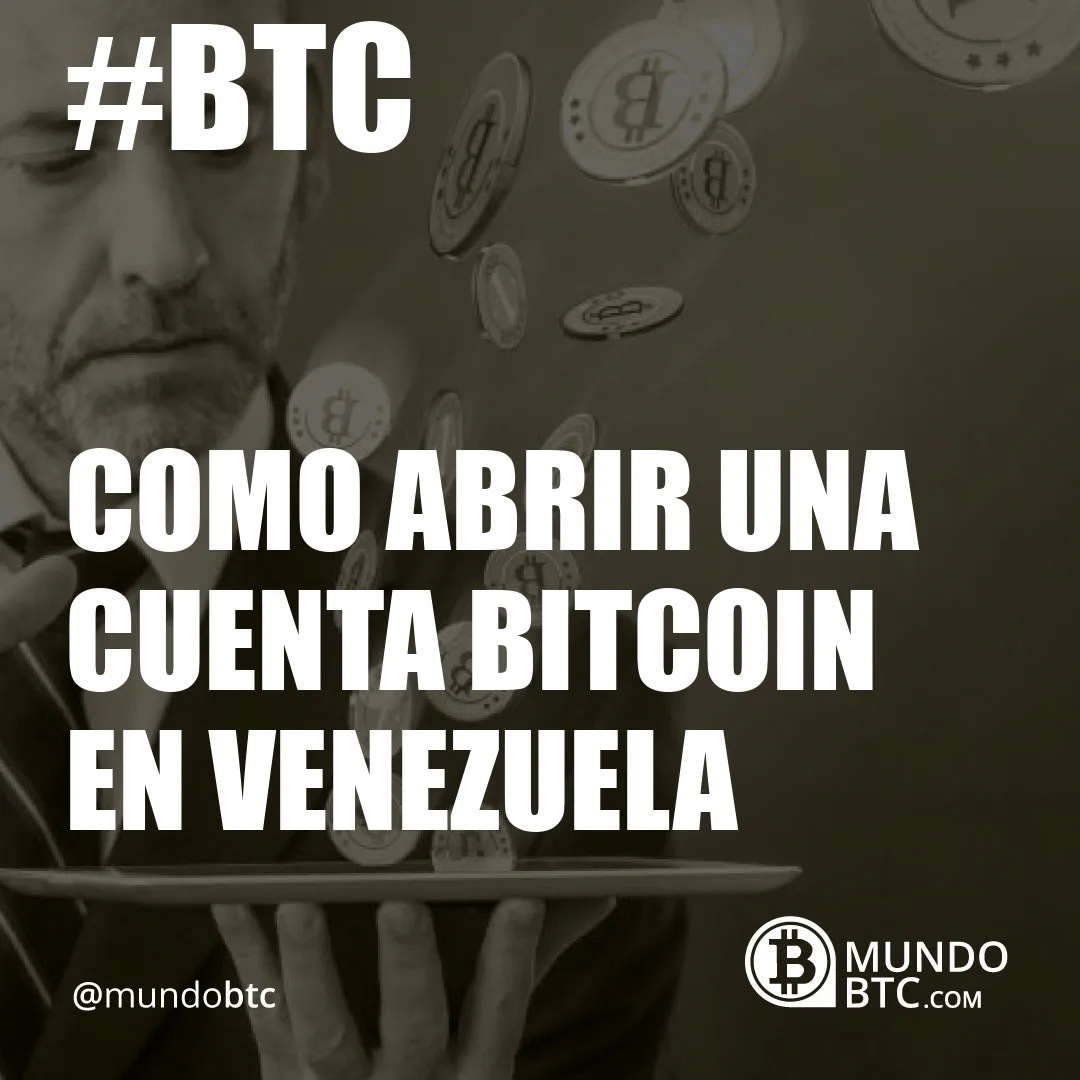 como abrir una cuenta bitcoin en venezuela