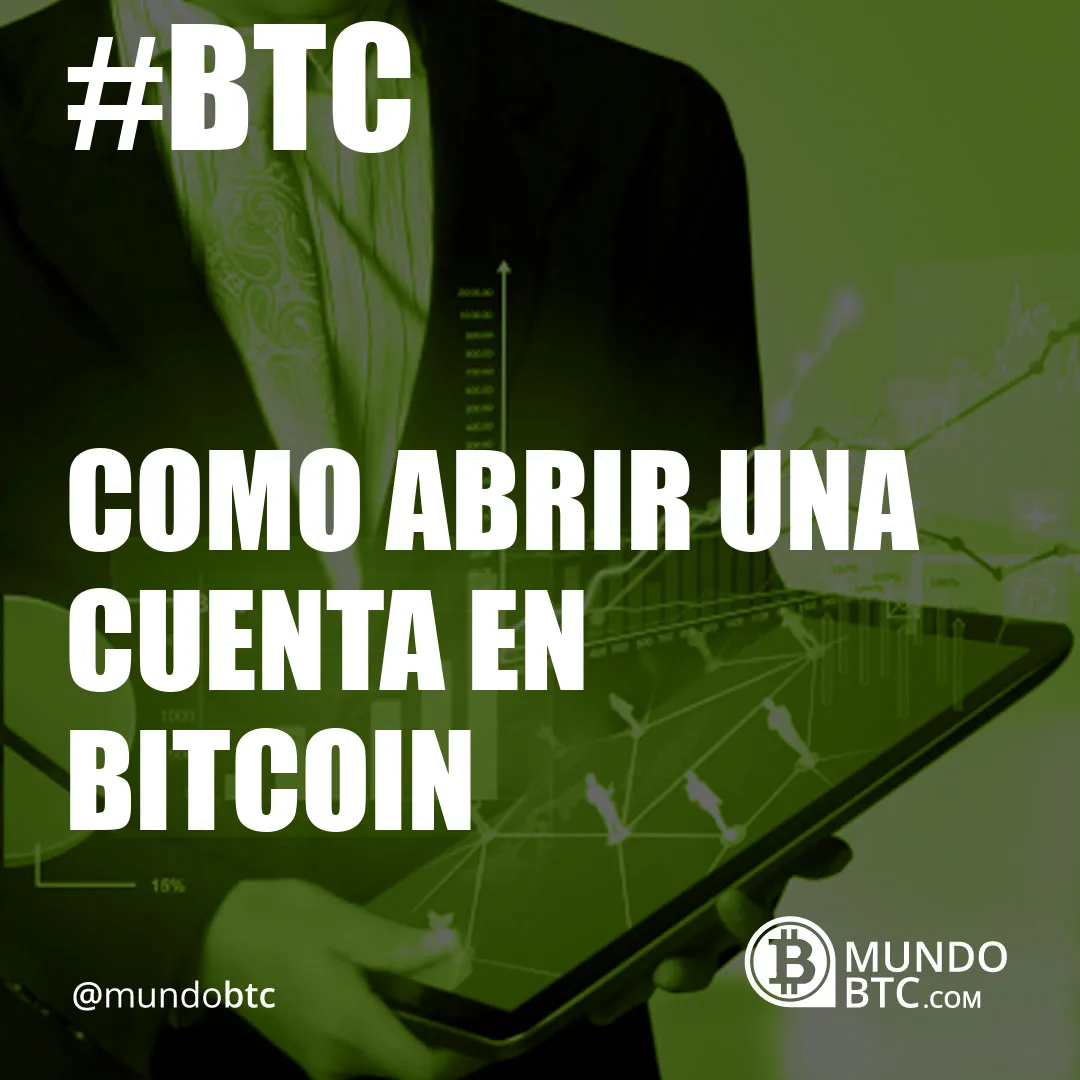 como abrir una cuenta en bitcoin