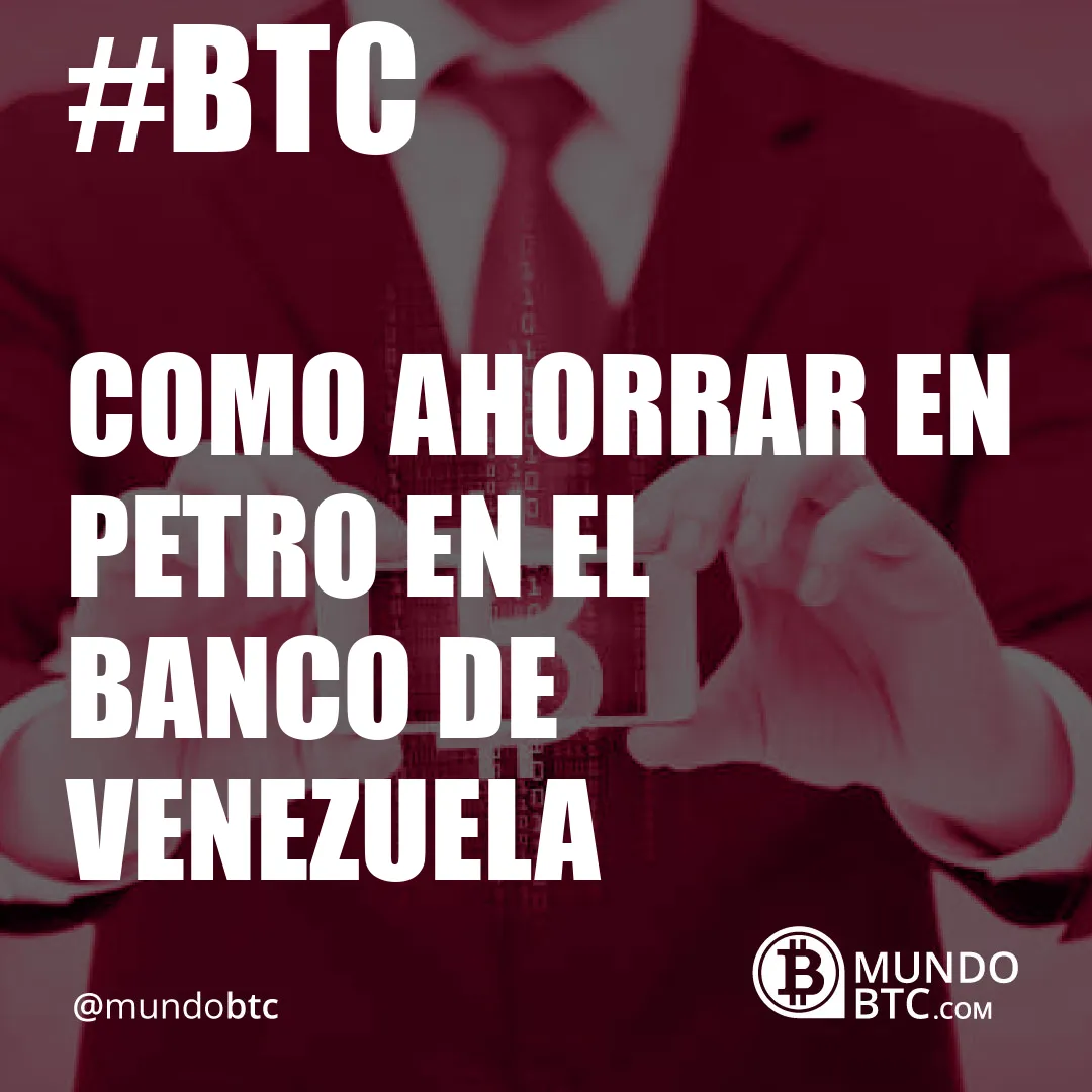 como ahorrar en petro en el banco de venezuela