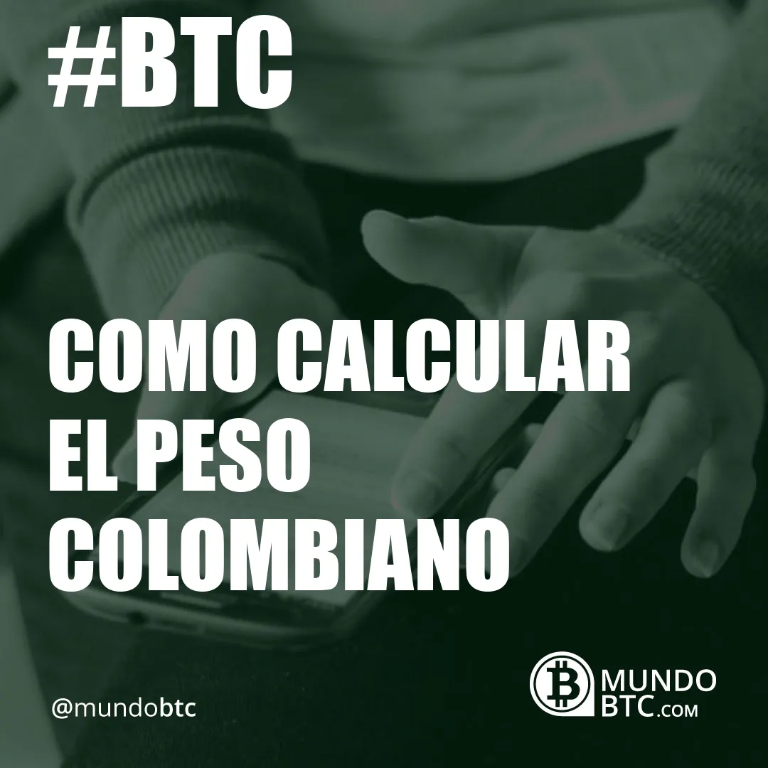 Como Calcular el Peso Colombiano