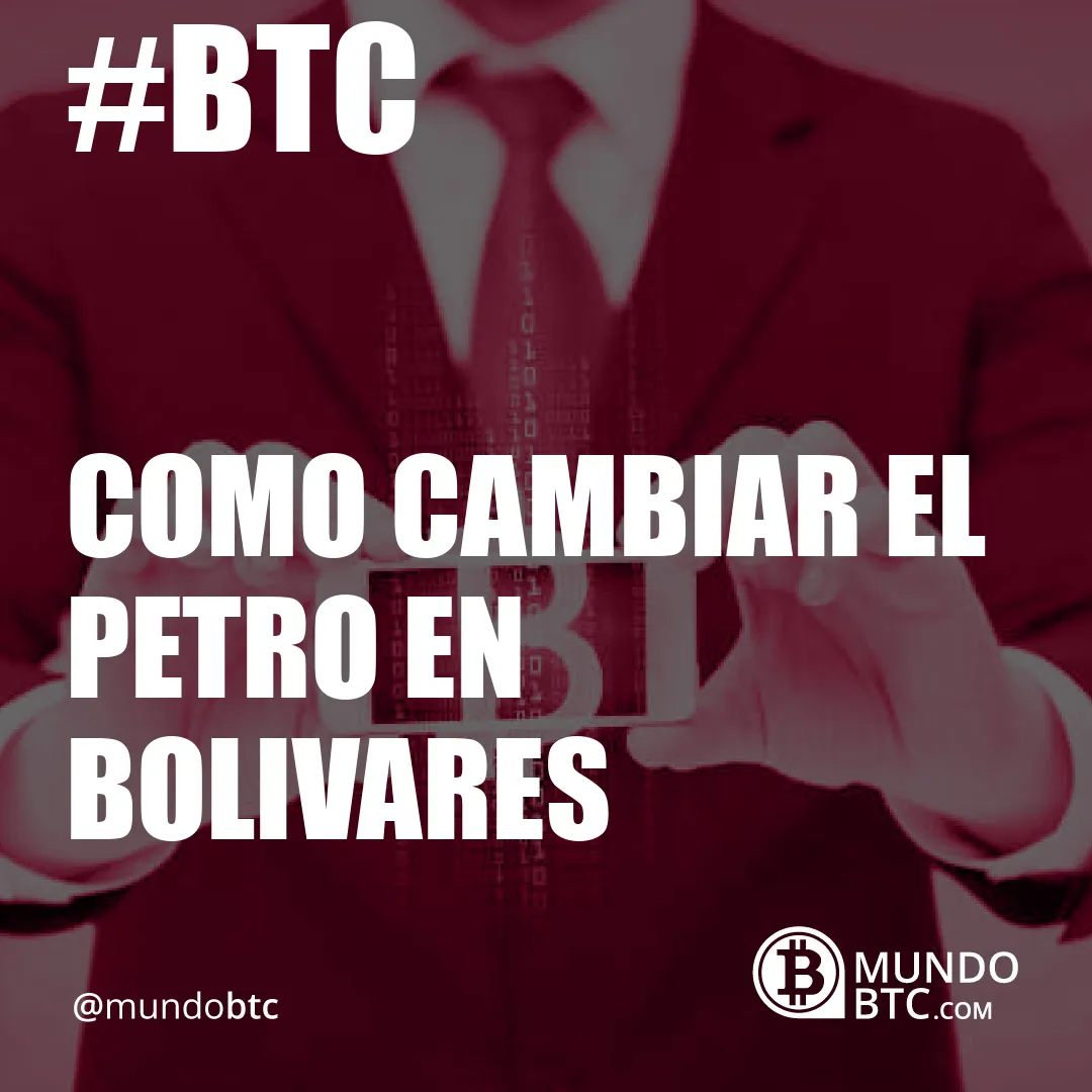 como cambiar el petro en bolivares