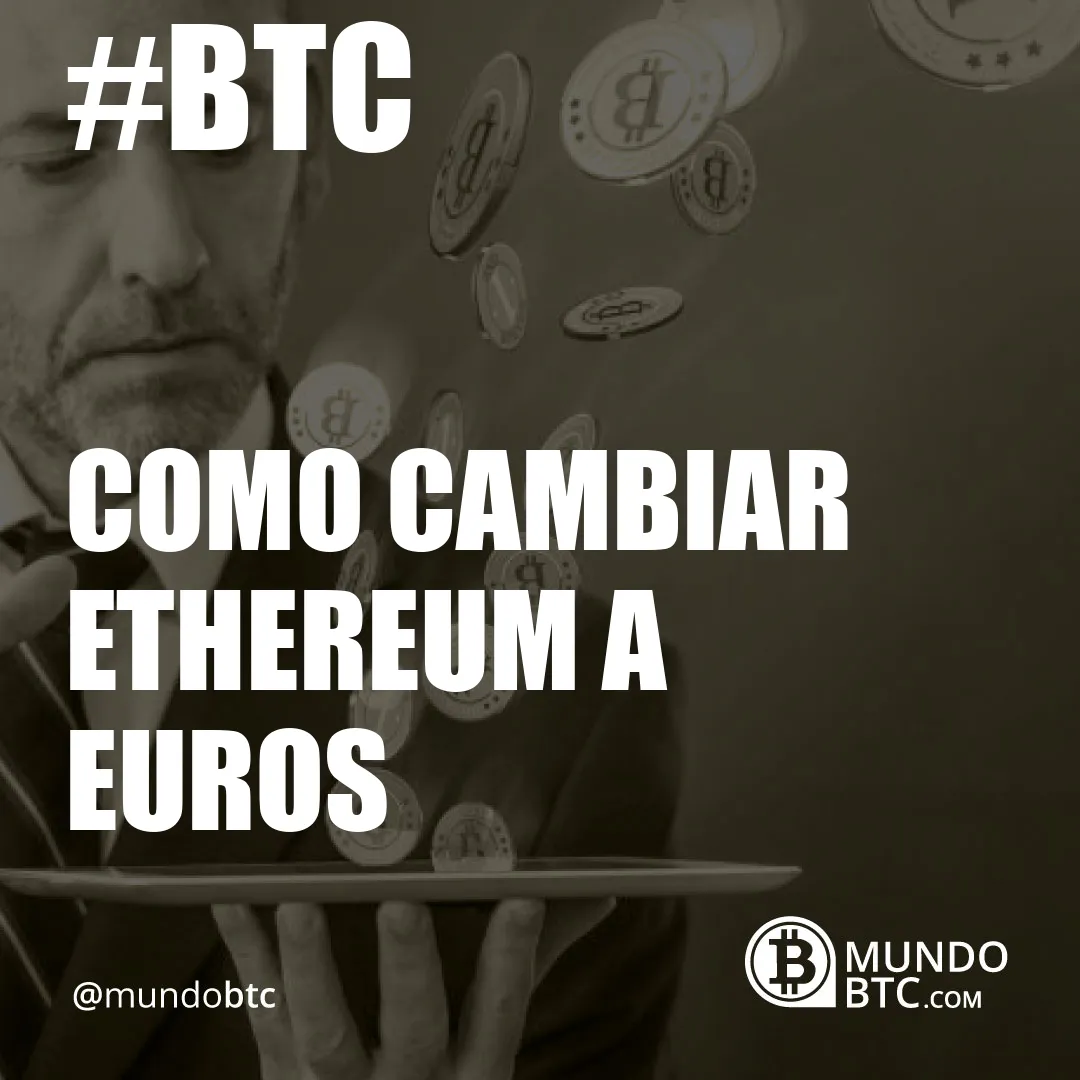 como cambiar ethereum a euros