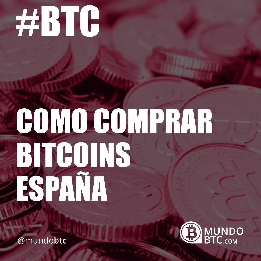 como comprar bitcoins españa