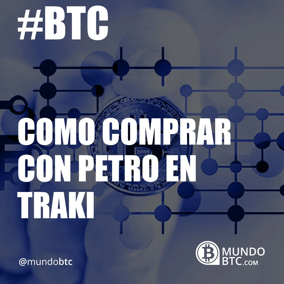 Como Comprar con Petro en Traki