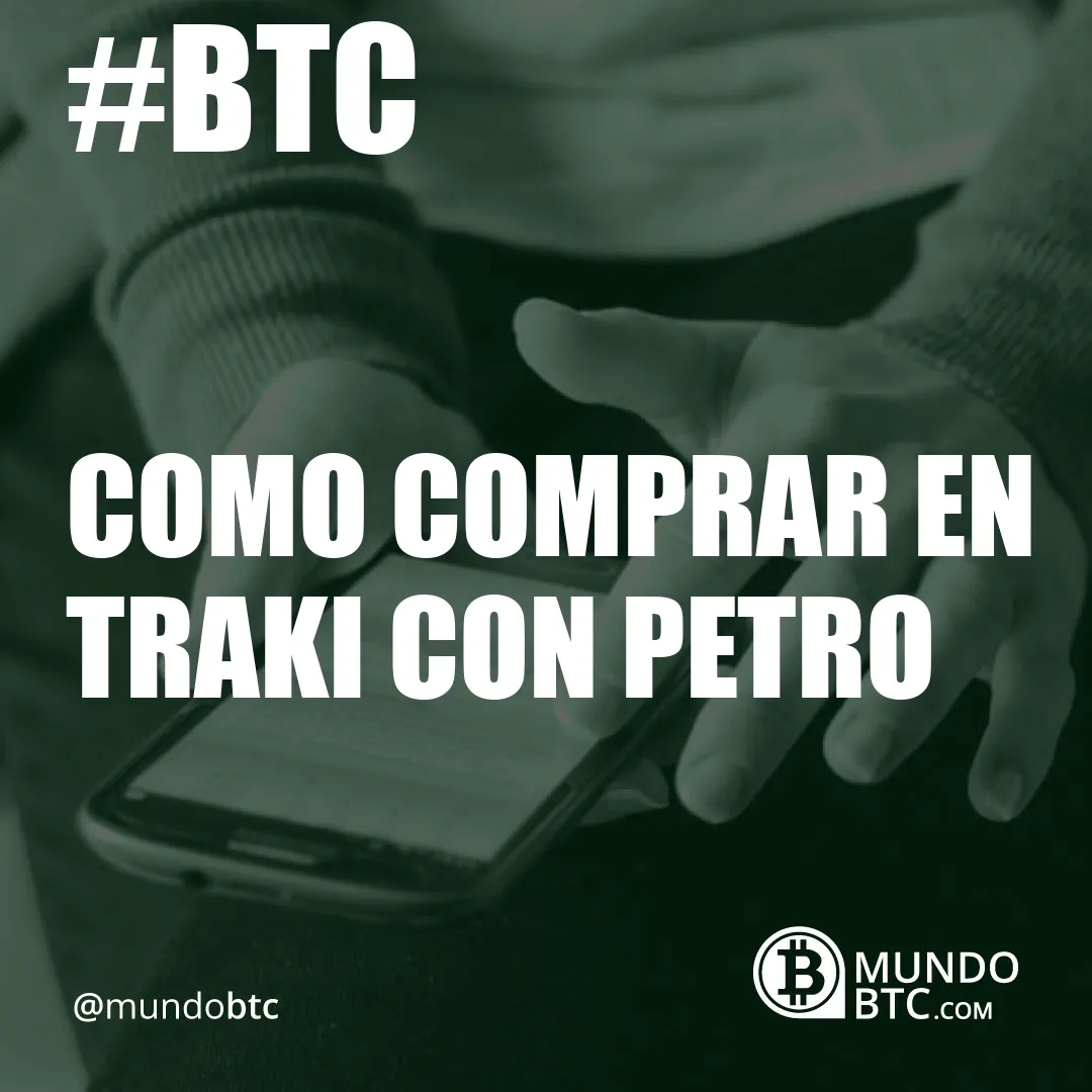 Como Comprar en Traki con Petro