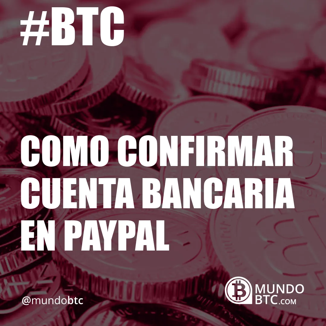 Como Confirmar Cuenta Bancaria en Paypal