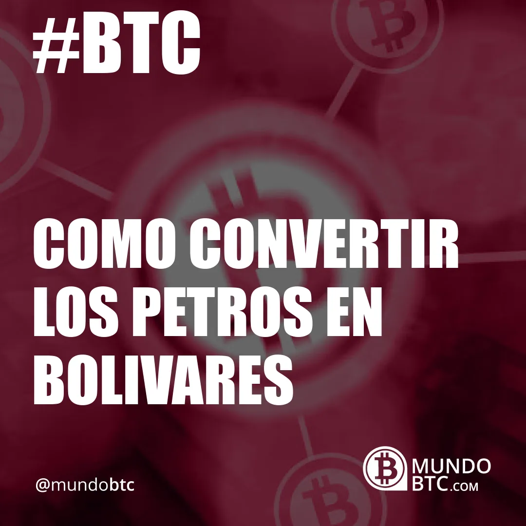 como convertir los petros en bolivares