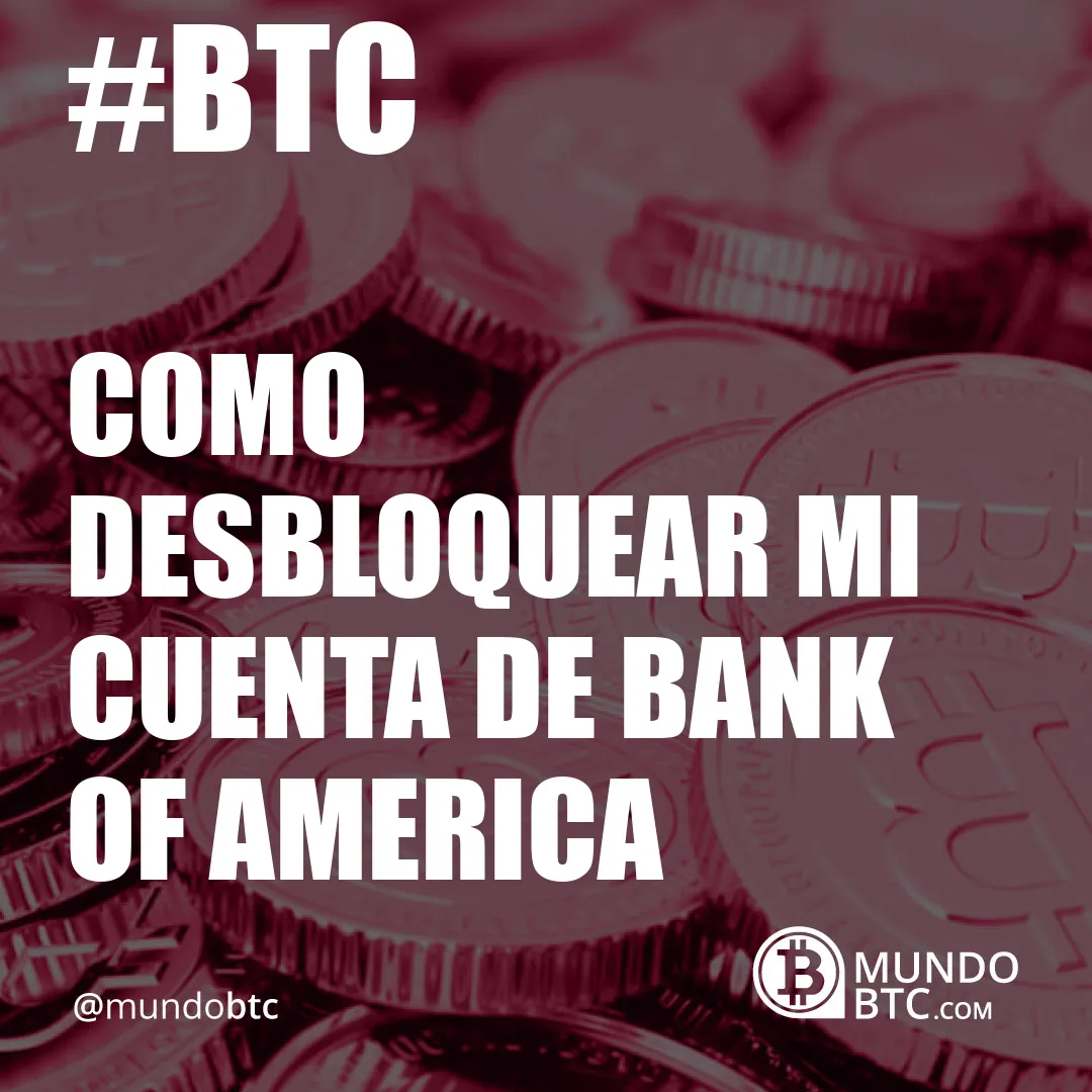 Como Desbloquear mi Cuenta de Bank Of America