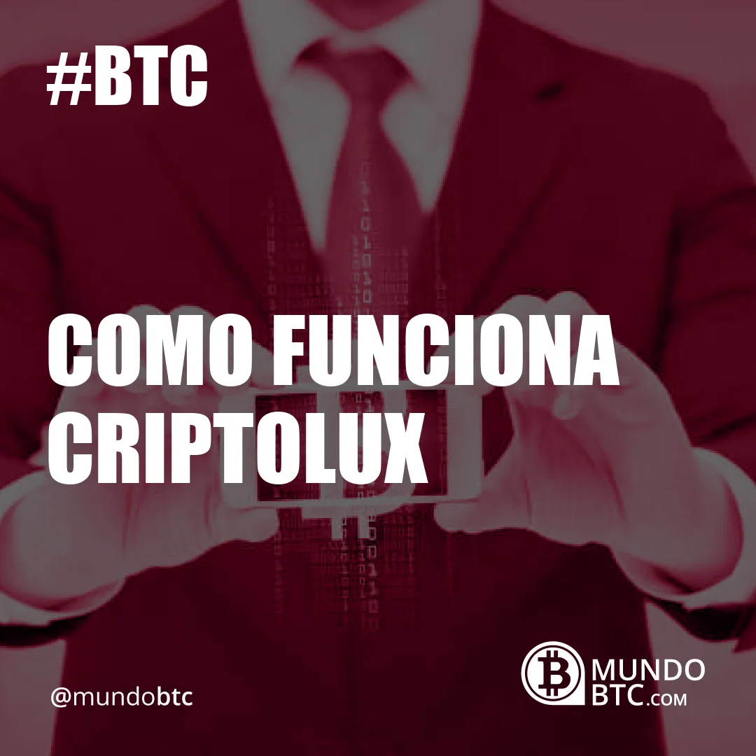 Como Funciona Criptolux