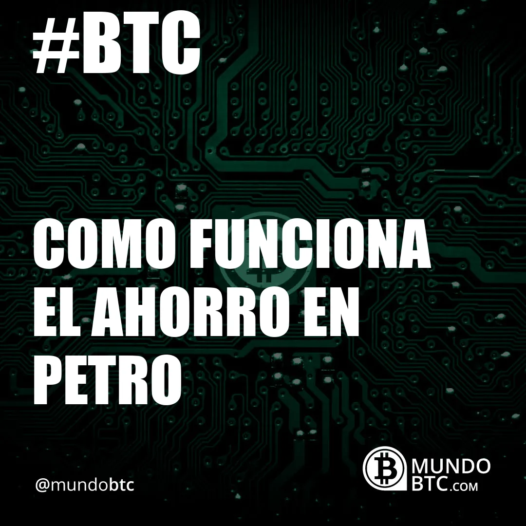 Como Funciona el Ahorro en Petro