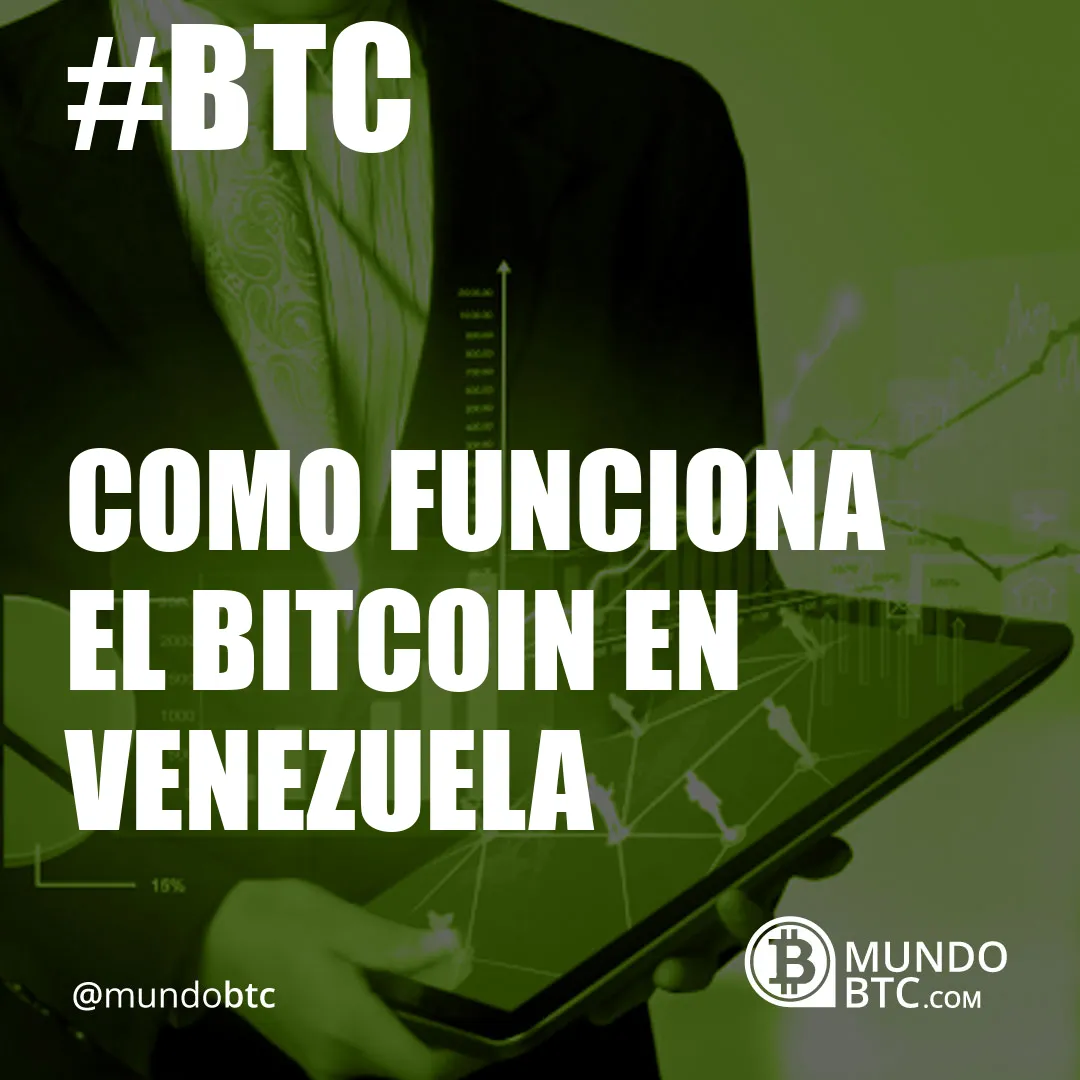 Como Funciona el Bitcoin en Venezuela