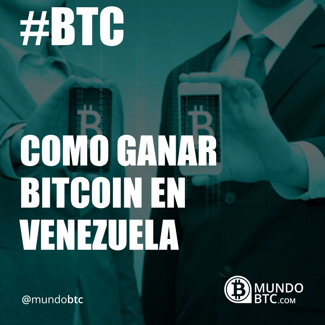 Como Ganar Bitcoin en Venezuela