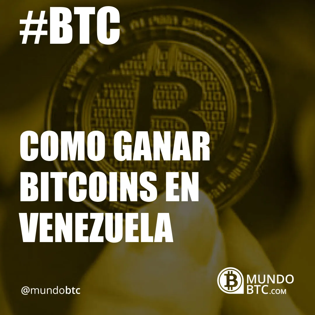 como ganar bitcoins en venezuela