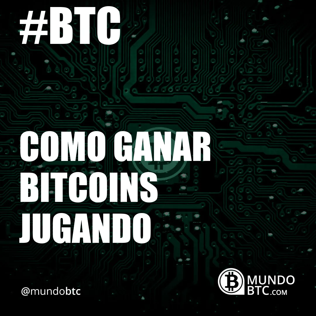 Como Ganar Bitcoins Jugando