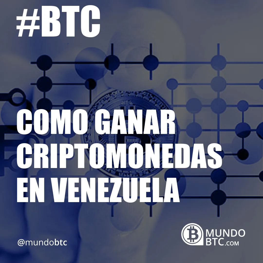 como ganar criptomonedas en venezuela