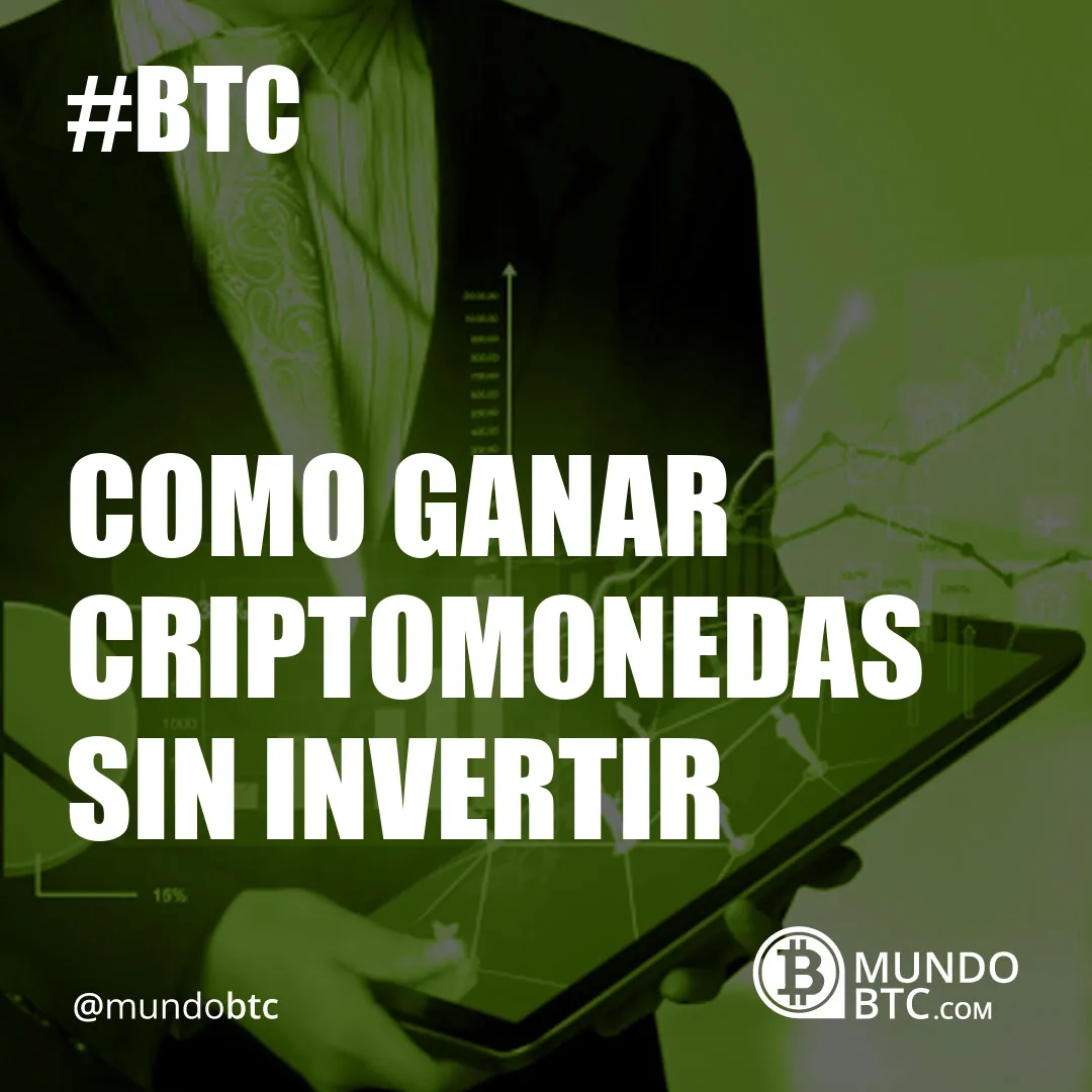 Como Ganar Criptomonedas sin Invertir